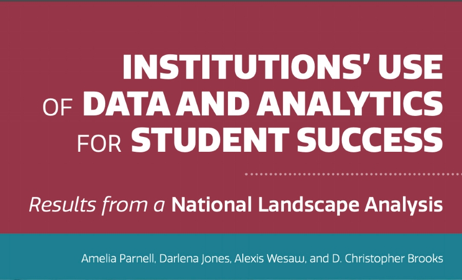 INSTITUTIONS’ USE of DATA AND ANALYTICS for STUDENT SUCCESS